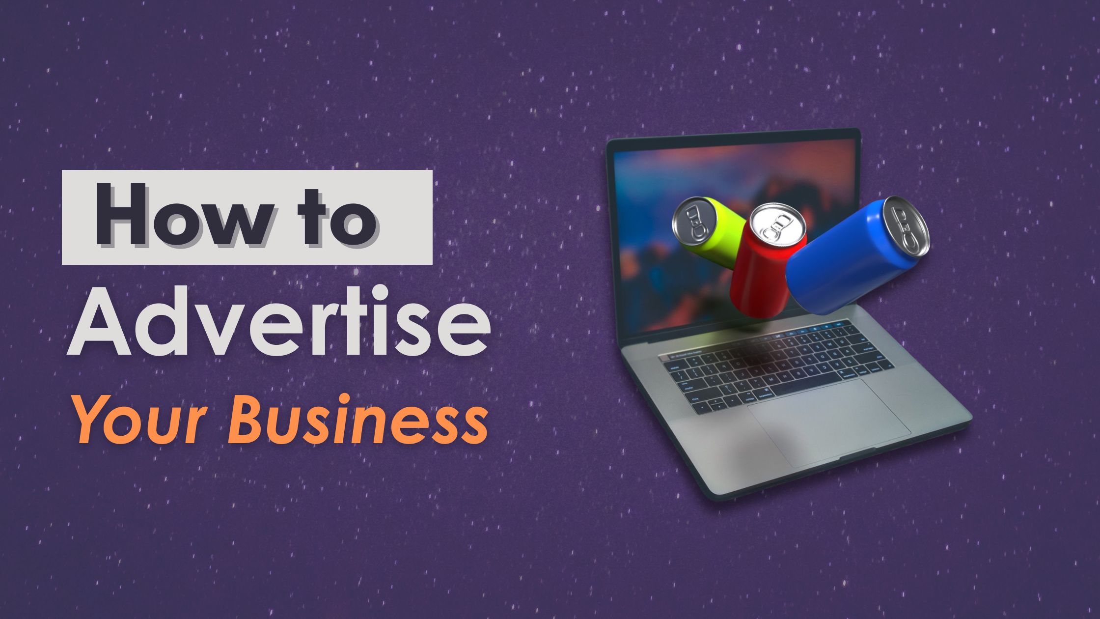 How to Advertise Your Business