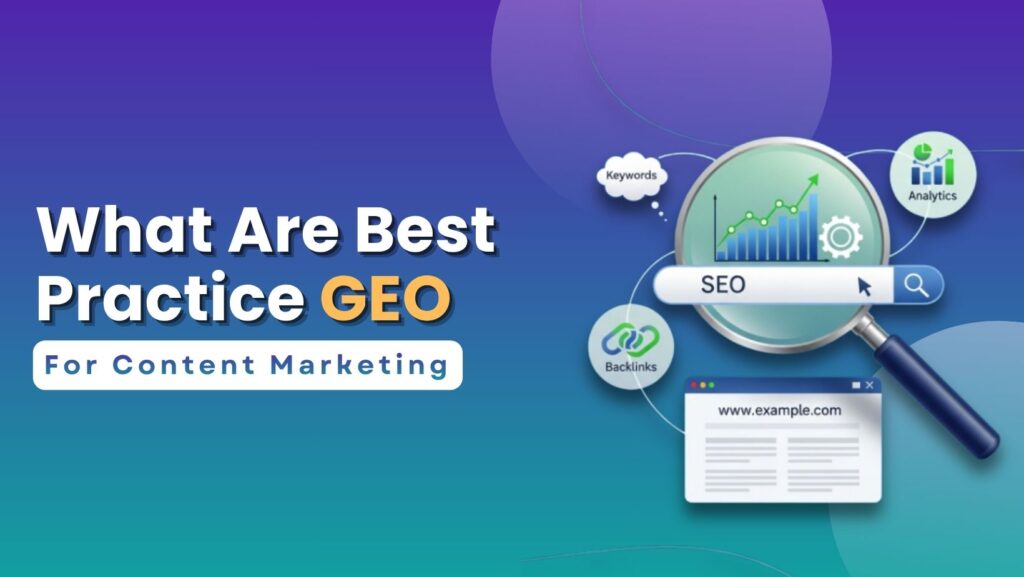What Are Best Practice GEO For Content Marketing