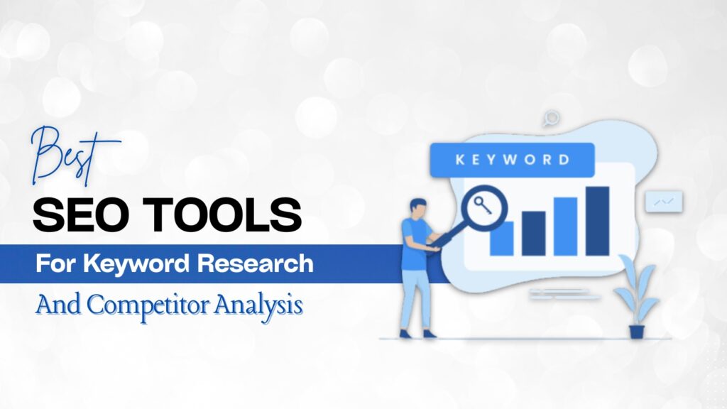 Best seo tools for keyword research and competitor analysis