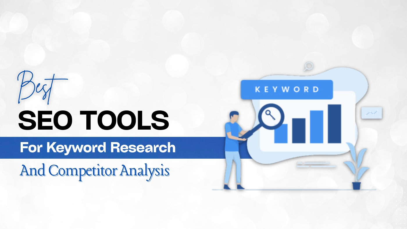 Best SEO Tools for Keyword Research and Competitor Analysis