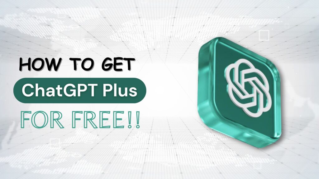 How to get ChatGPT Plus For Free