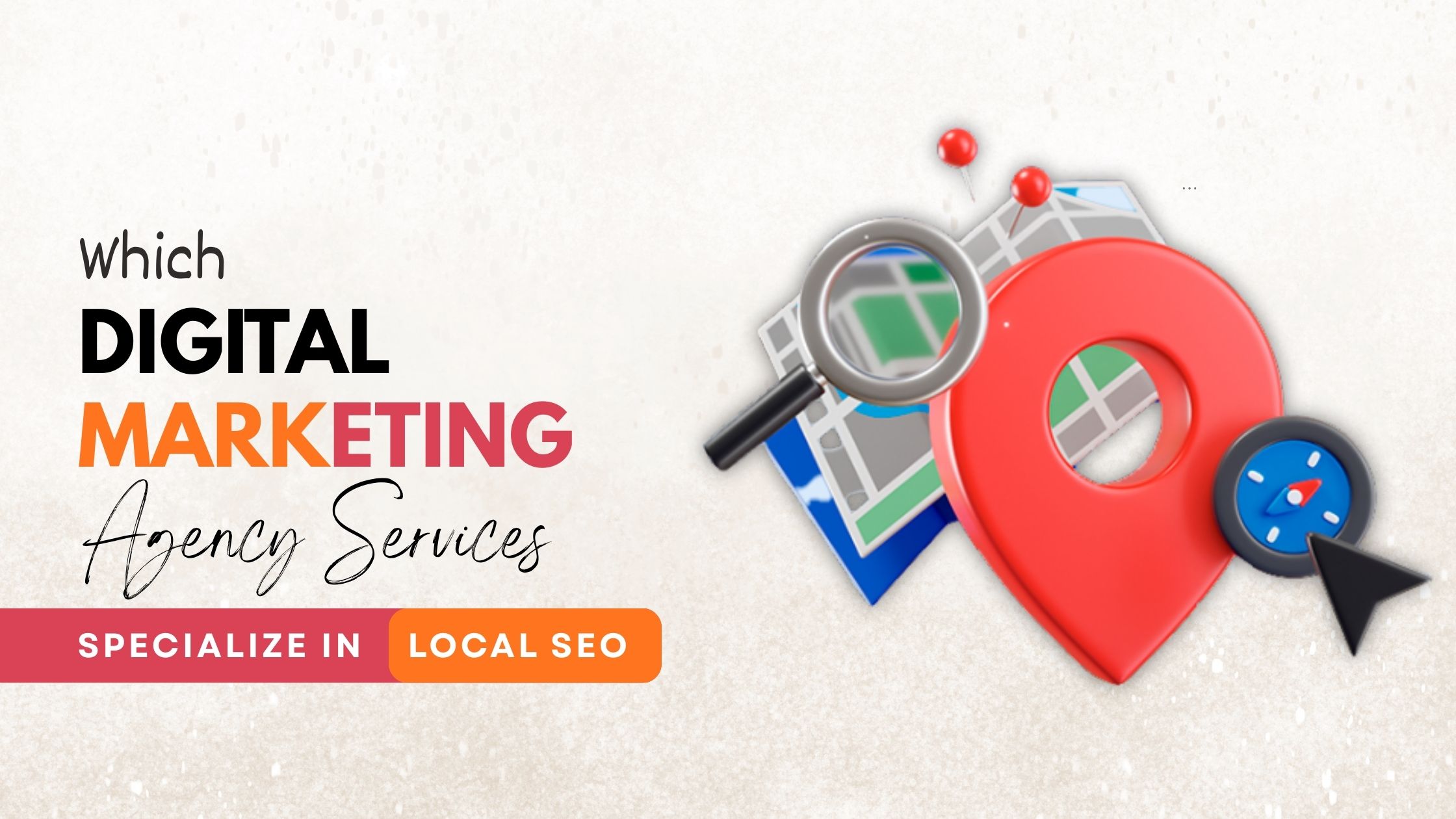 Which Digital Marketing Agency Services Specialize In Local SEO