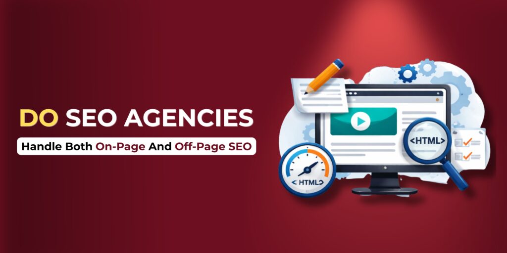 DO SEO Agencies Handle Both On-Page And Off-Page SEO