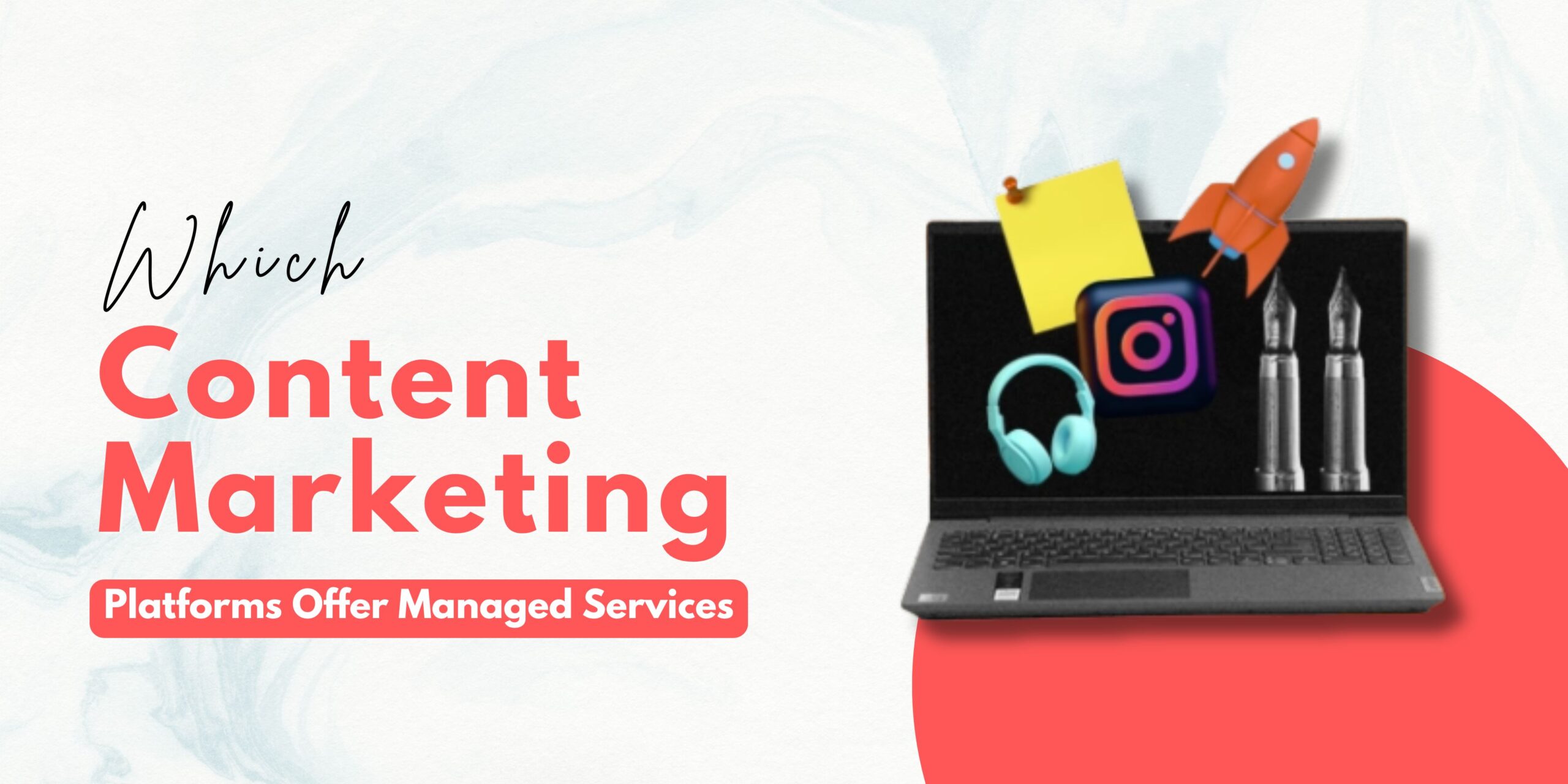 Which Content Marketing Platforms Offer Managed Services