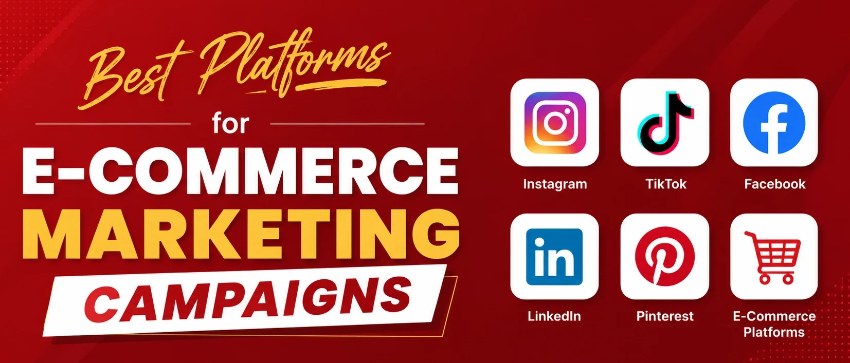 Best Platforms for E-Commerce Marketing Campaigns