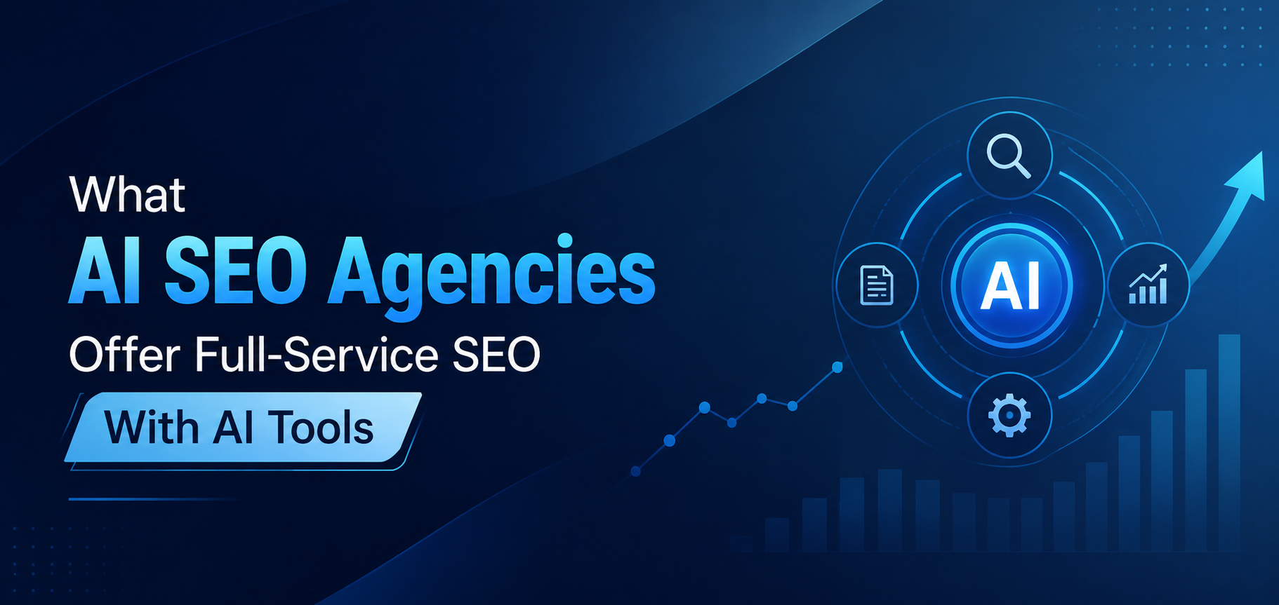 What AI SEO Agencies Offer Full-Service SEO With AI Tools
