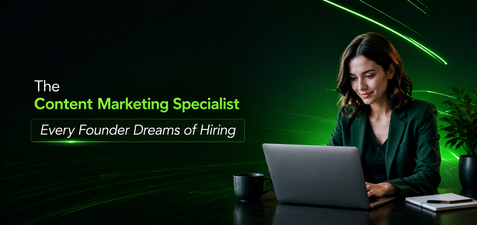 The Content Marketing Specialist Every Founder Dreams of Hiring